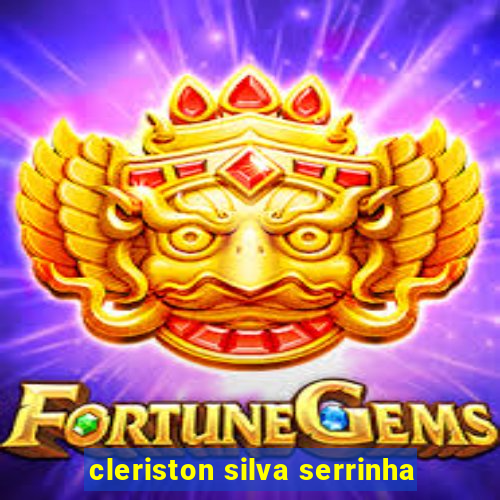 cleriston silva serrinha